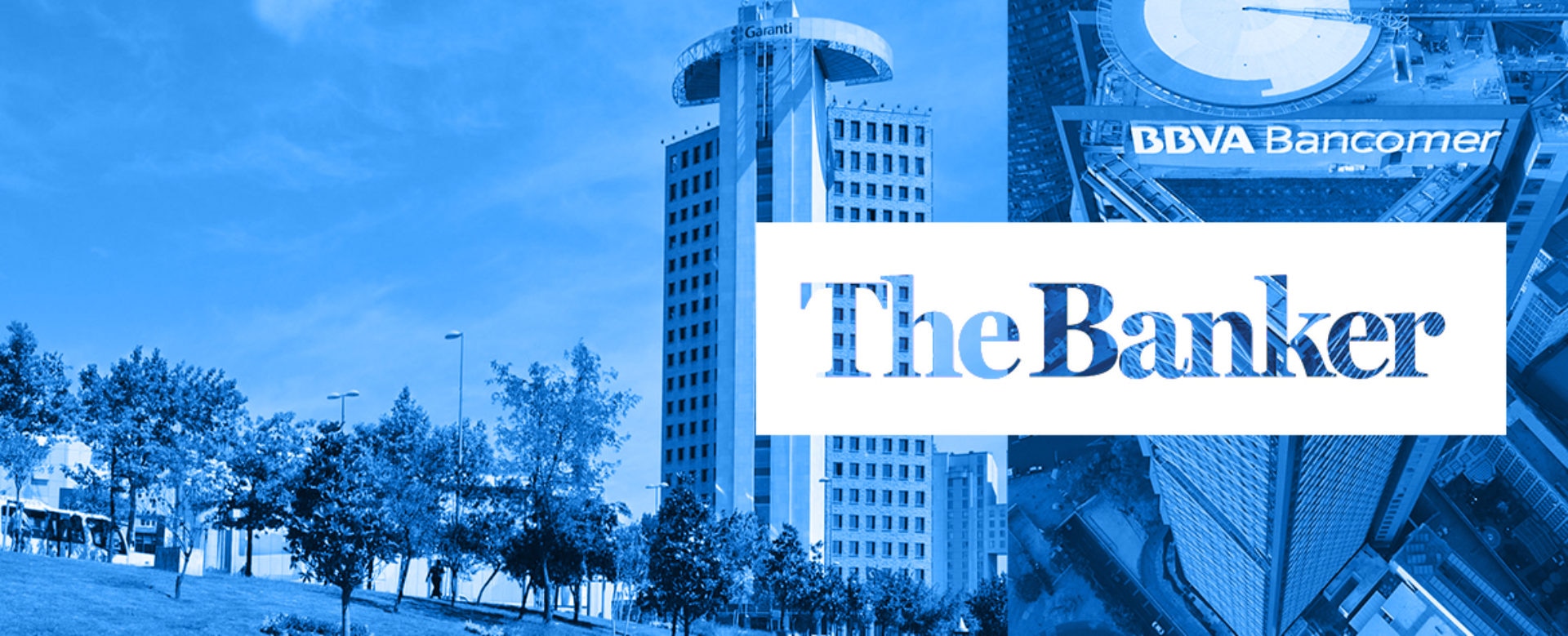 The Banker Magazine Names BBVA Bancomer And Garanti The Best Banks In ...